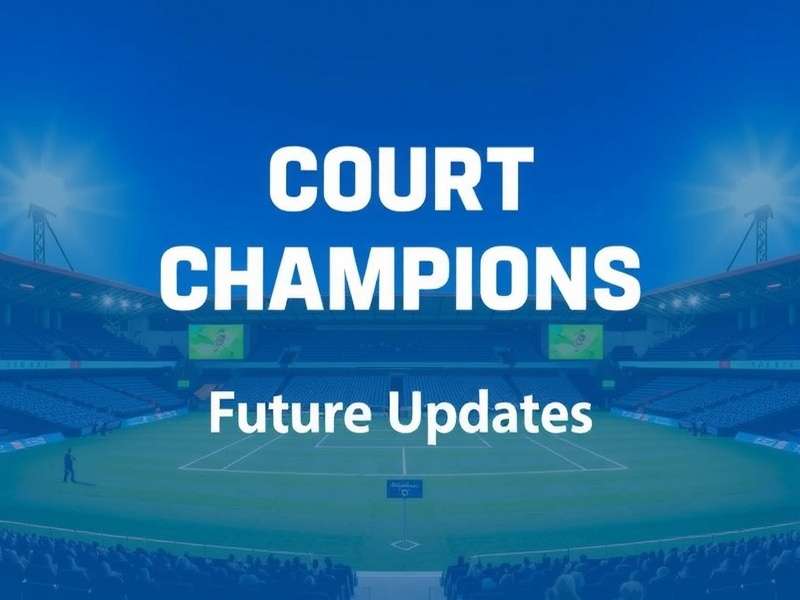 Court Champions India Future Updates